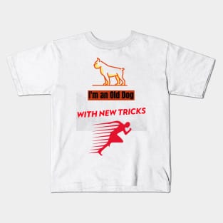 I'm an old dog with new tricks Kids T-Shirt